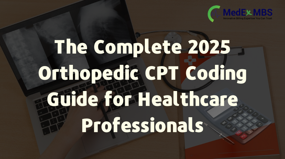 The Complete 2025 Orthopedic CPT Coding Guide for Healthcare ...